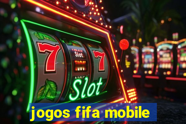 jogos fifa mobile